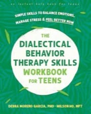 the dialectical behavior therapy skills workbook for teens