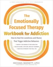 the emotionally focused therapy workbook for addiction