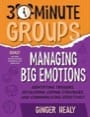 30-minute groups, managing big emotions