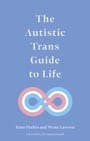 the autistic trans guide to life